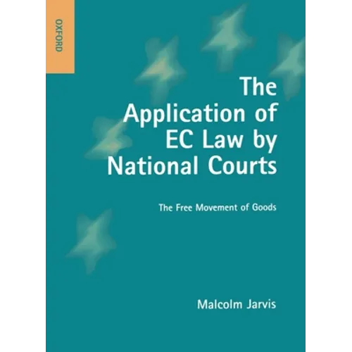 The Application of EC Law by National Courts: The Free Movement of Goods