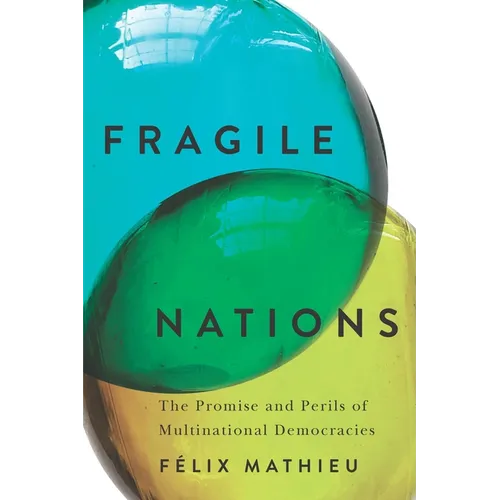 Fragile Nations: The Promise and Perils of Multinational Democracies