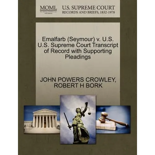 Emalfarb (Seymour) V. U.S. U.S. Supreme Court Transcript of Record with Supporting Pleadings