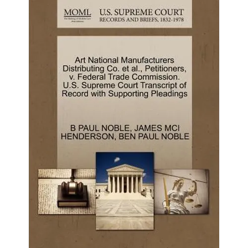 Art National Manufacturers Distributing Co. Et Al., Petitioners, V. Federal Trade Commission. U.S. Supreme Court Transcript of Record with Supporting