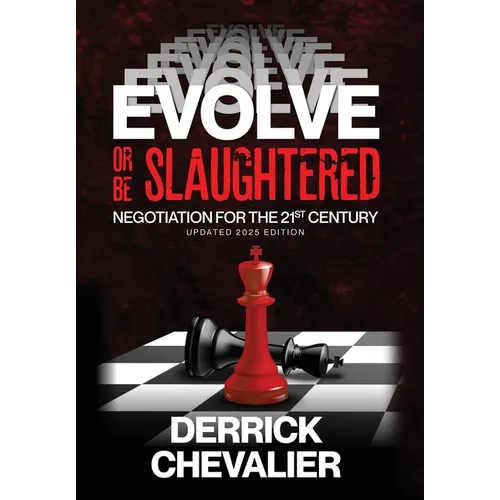 EVOLVE or Be Slaughtered: Negotiation for the 21st Century (UPDATED 2025 EDITION)