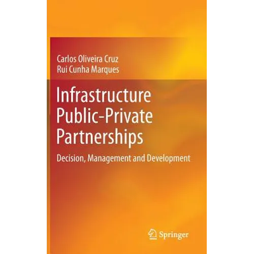 Infrastructure Public-Private Partnerships: Decision, Management and Development