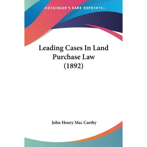 Leading Cases In Land Purchase Law (1892)
