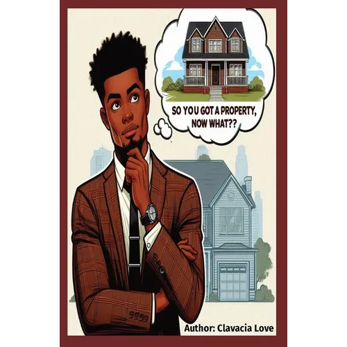 So You Got a Property, Now What: Maximizing your capabilities with your assets