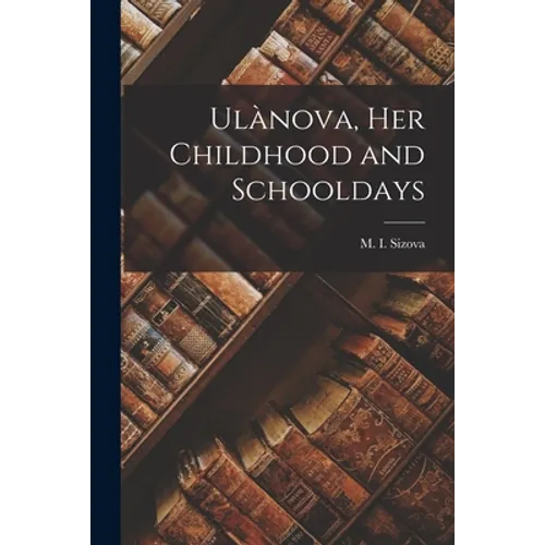 Ulànova, Her Childhood and Schooldays
