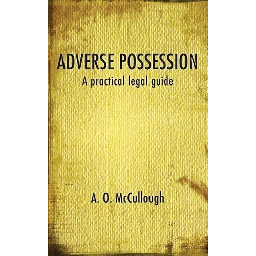 Adverse Possession - A practical legal guide