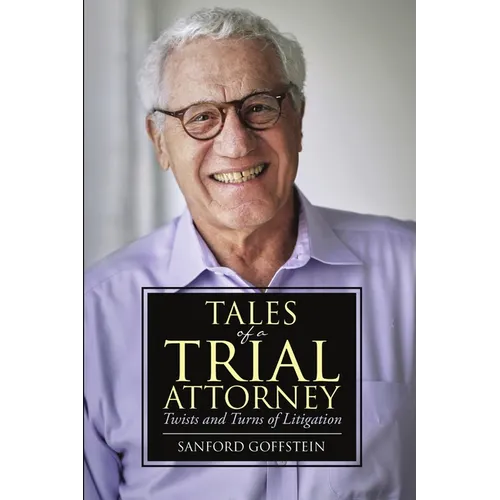 Tales of a Trial Attorney: Twists and Turns of Litigation