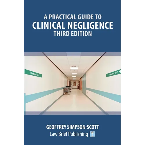 A Practical Guide to Clinical Negligence - Third Edition