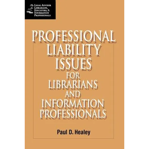 Professional Liability Issues for Librarians and Information Professionals