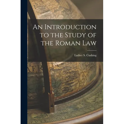 An Introduction to the Study of the Roman Law