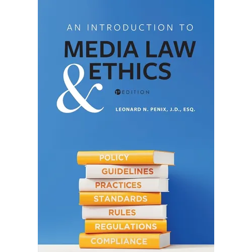 An Introduction to Media Law and Ethics