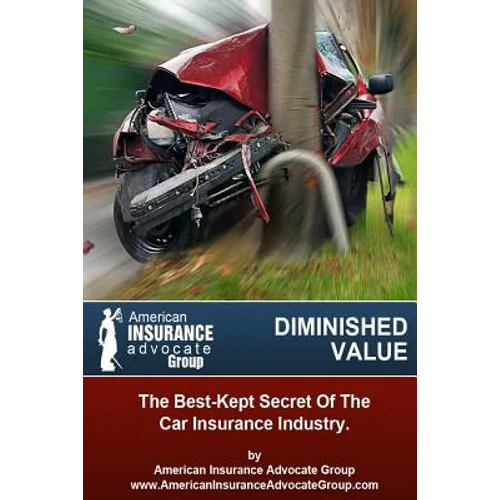 Diminished Value?The Best-Kept Secret Of The Car Insurance Industry