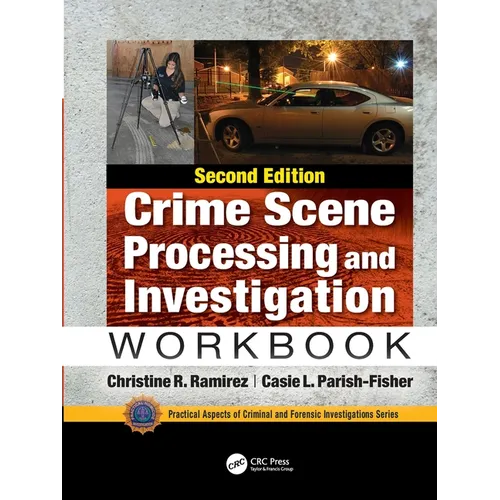 Crime Scene Processing and Investigation Workbook, Second Edition