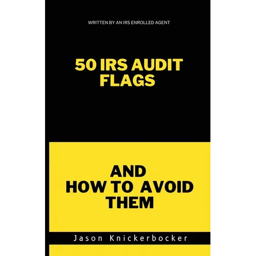 50 IRS Audit Flags and How to Avoid Them