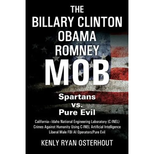 The Billary Clinton Obama Romney MOB: Pure Evil vs. American Spartans