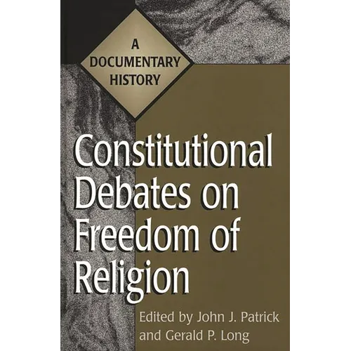 Constitutional Debates on Freedom of Religion: A Documentary History