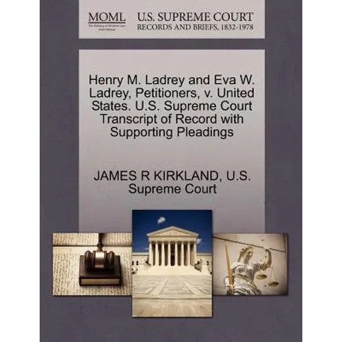 Henry M. Ladrey and Eva W. Ladrey, Petitioners, V. United States. U.S. Supreme Court Transcript of Record with Supporting Pleadings