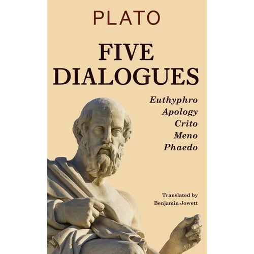 Five Dialogues: Euthyphro, Apology, Crito, Meno, Phaedo