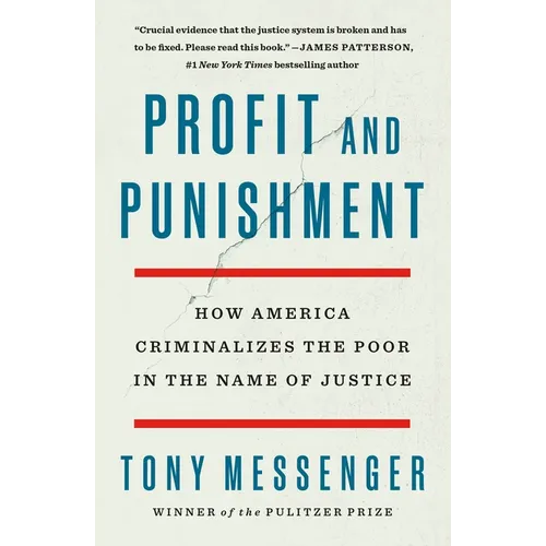Profit and Punishment: How America Criminalizes the Poor in the Name of Justice
