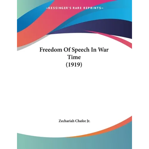 Freedom Of Speech In War Time (1919)