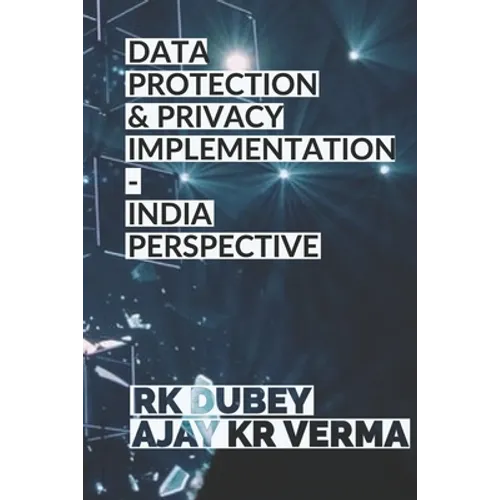 Data Protection and Privacy Implementation: India Perspective