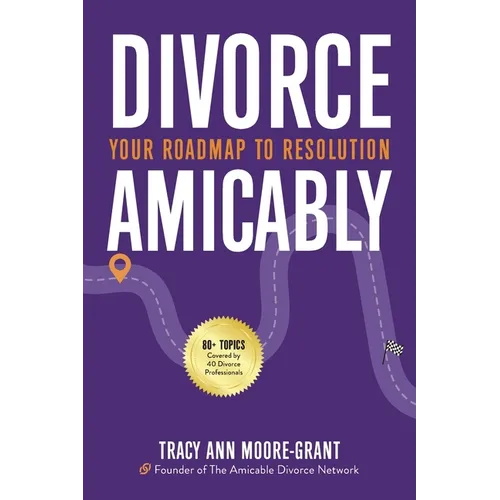 Divorce Amicably: Your Roadmap to Resolution