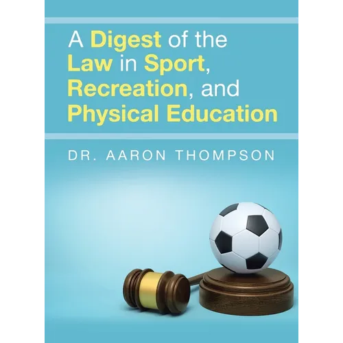 A Digest of the Law in Sport, Recreation, and Physical Education