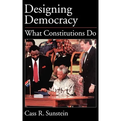 Designing Democracy: What Constitutions Do