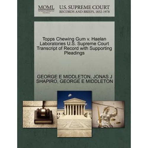 Topps Chewing Gum V. Haelan Laboratories U.S. Supreme Court Transcript of Record with Supporting Pleadings