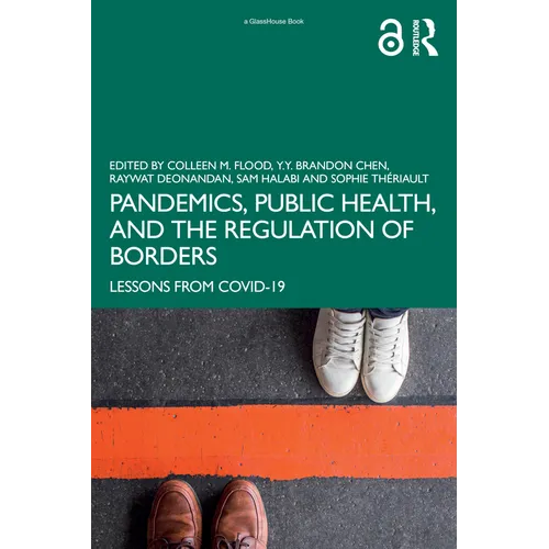 Pandemics, Public Health, and the Regulation of Borders: Lessons from Covid-19