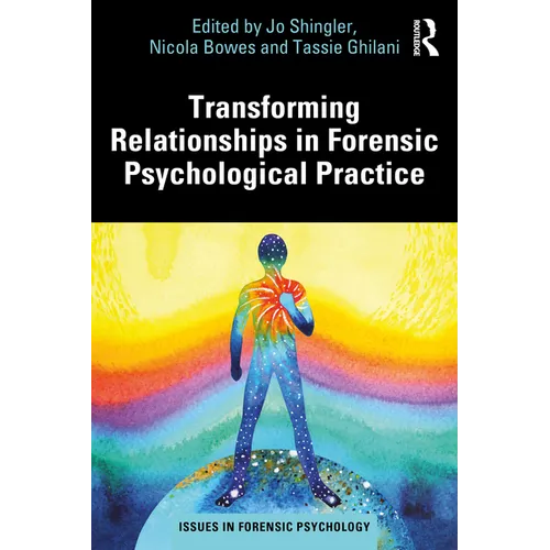 Transforming Relationships in Forensic Psychological Practice