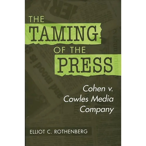 The Taming of the Press: Cohen v. Cowles Media Company