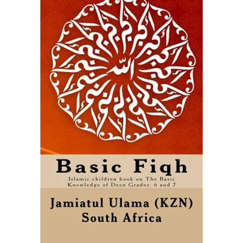 Basic Fiqh: Islamic children book on The Basic Knowledge of Deen Grades: 6 and 7