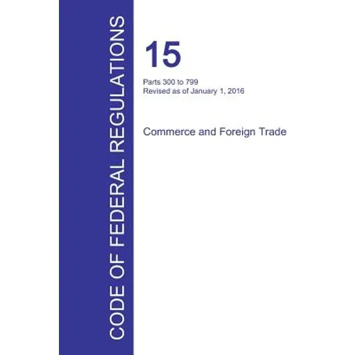 Code of Federal Regulations Title 15, Volume 2, January 1, 2016