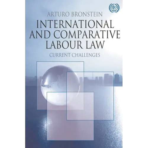 International and Comparative Labour Law: Current Challenges