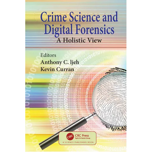 Crime Science and Digital Forensics: A Holistic View