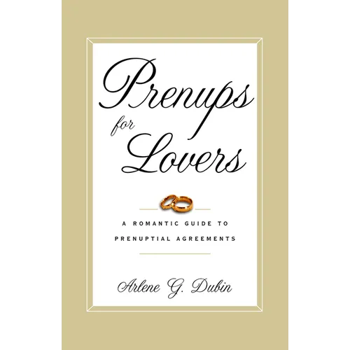 Prenups for Lovers: A Romantic Guide to Prenuptial Agreements