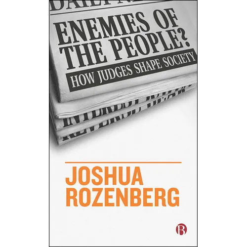 Enemies of the People?: How Judges Shape Society