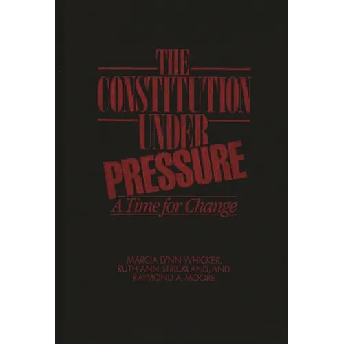 The Constitution Under Pressure: A Time for Change