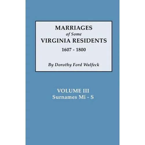 Marriages of Some Virginia Residents, Vol. III