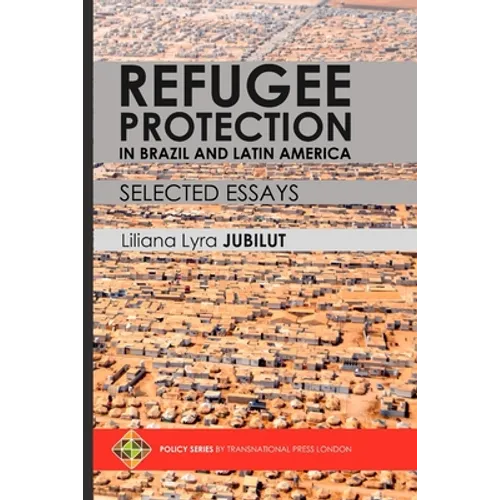Refugee Protection in Brazil and Latin America - Selected Essays