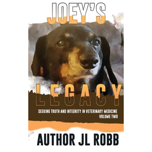 Joey's Legacy Volume Two: Seeking Truth and Integrity in Veterinary Medicine is about the small percentage of bad actors (the Bad Guys) and the