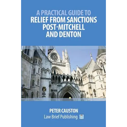 A Practical Guide to Relief from Sanctions Post-Mitchell and Denton