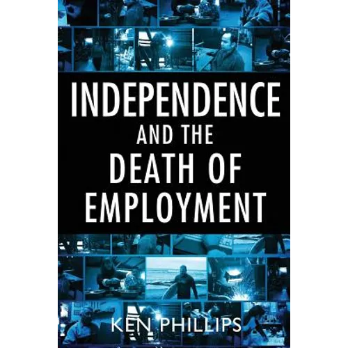 Independence and the Death of Employment