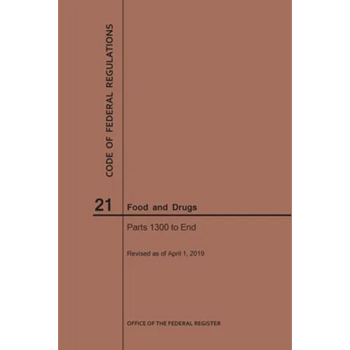 Code of Federal Regulations Title 21, Food and Drugs, Parts 1300-End, 2019