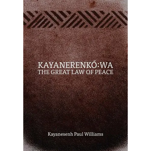 Kayanerenkó Wa: The Great Law of Peace