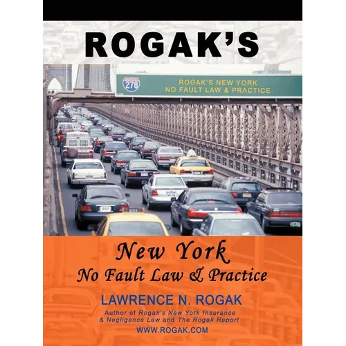 Rogak's New York No Fault Law & Practice