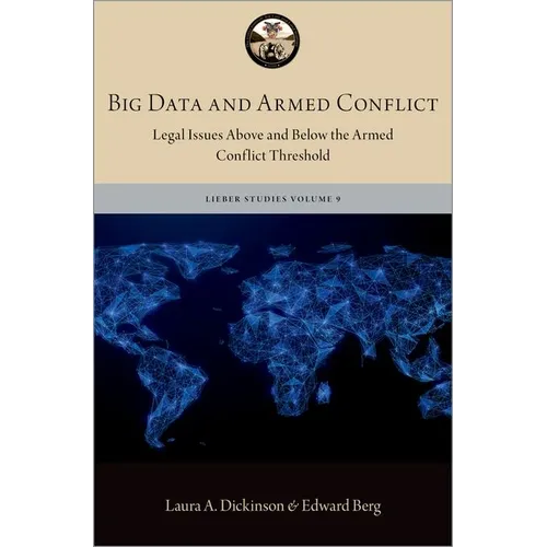 Big Data and Armed Conflict: Legal Issues Above and Below the Armed Conflict Threshold