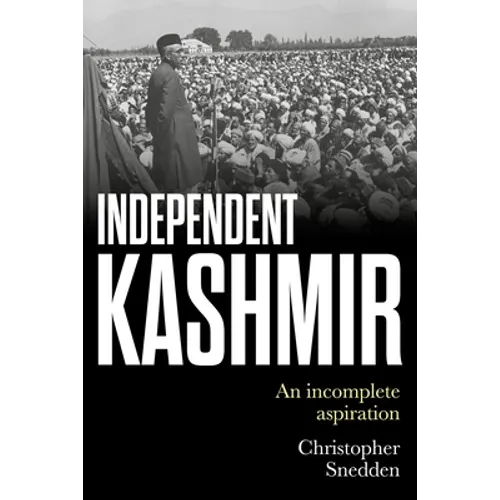 Independent Kashmir: An Incomplete Aspiration