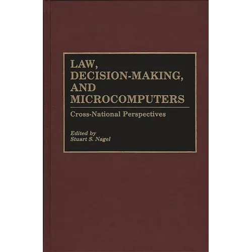 Law, Decision-Making, and Microcomputers: Cross-National Perspectives